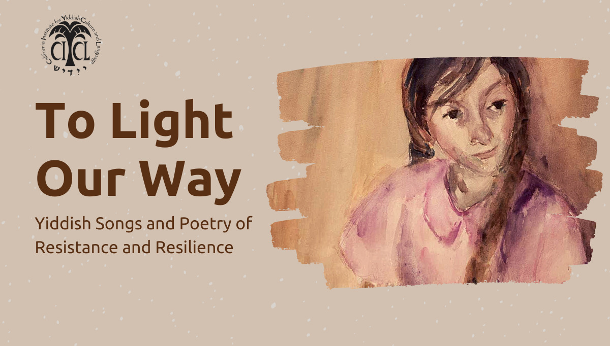 To Light Our Way Yiddish Songs and Poetry of Resistance and Resilience